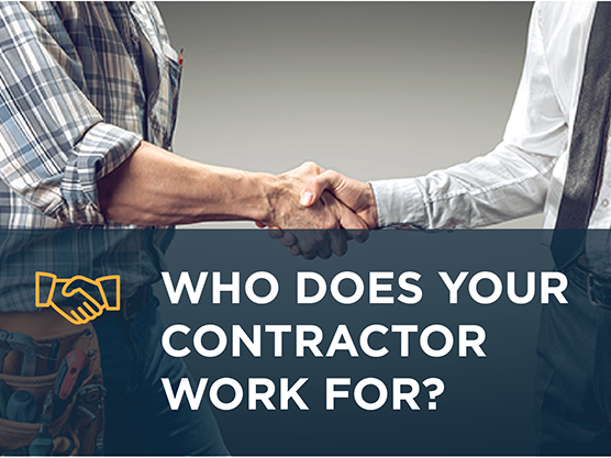 Who Does Your Contractor Work For